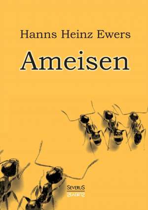 Ameisen de Hanns Heinz Ewers