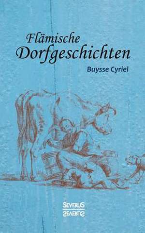 Flämische Dorfgeschichten de Cyriel Buysse