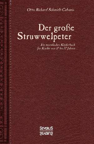 Der große Struwwelpeter de Otto Richard Schmidt-Cabanis