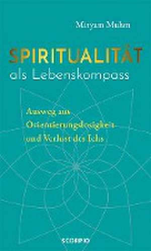 Spiritualität als Lebenskompass de Miryam Muhm