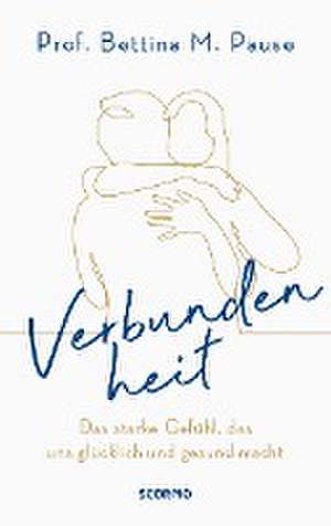 Verbundenheit de Bettina M. Pause