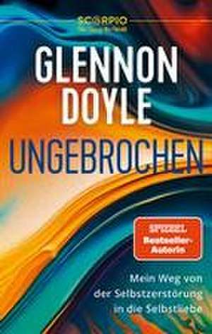 Ungebrochen de Glennon Doyle 