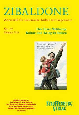 Zibaldone 57: Der Erste Weltkrieg: Kultur und Krieg in Italien de Thomas Bremer