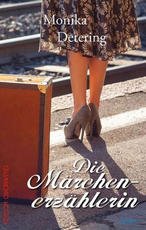 Die Märchenerzählerin de Monika Detering