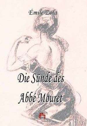 Die Sünde des Abbé Mouret de Émile Zola