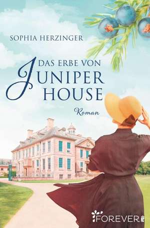 Das Erbe von Juniper House de Sophia Herzinger