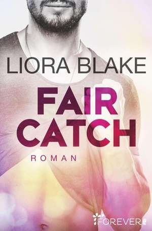 Fair Catch de Liora Blake