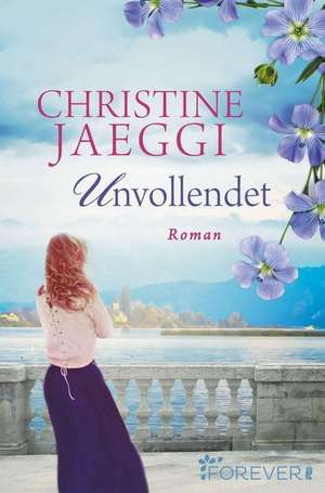 Unvollendet de Christine Jaeggi