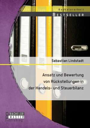 Ansatz Und Bewertung Von Ruckstellungen in Der Handels- Und Steuerbilanz: Eine Facebook-Marketing Analyse Zu Den Top 13 Osterreichischen Biermarken Bezugnehmend Auf Di de Sebastian Lindstadt