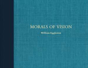 Morals of Vision de William Eggleston