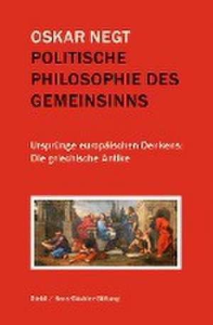 Politische Philosophie des Gemeinsinns de Oskar Negt