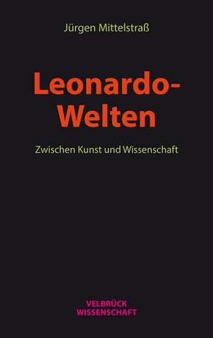 Leonardo- Welten de Jürgen Mittelstrass