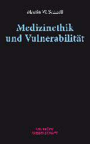 Medizinethik und Vulnerabilität de Martin W. Schnell