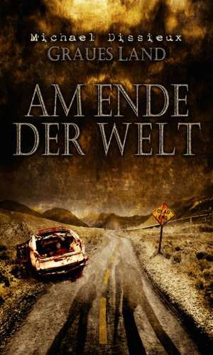 Am Ende der Welt de Michael Dissieux