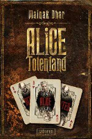 Alice im Totenland de Mainak Dhar