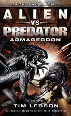 ALIEN VS PREDATOR: ARMAGEDDON de Tim Lebbon