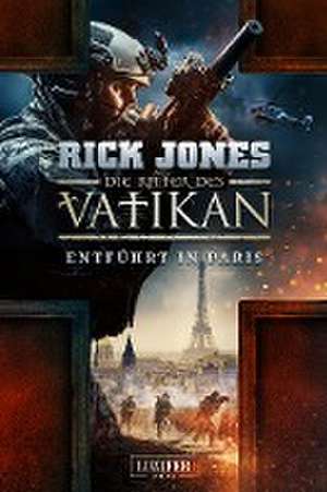 ENTFÜHRT IN PARIS (Die Ritter des Vatikan 5) de Rick Jones