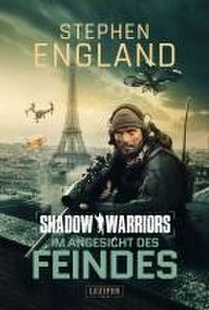 IM ANGESICHT DES FEINDES (Shadow Warriors 4) de Stephen England