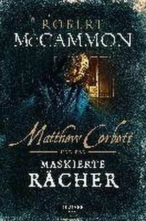 MATTHEW CORBETT und der maskierte Rächer de Robert McCammon