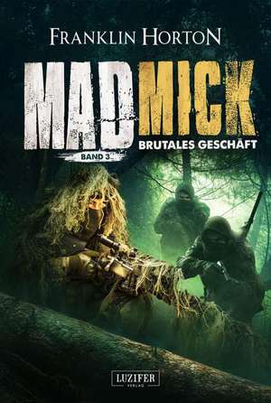 MAD MICK - BRUTALES GESCHÄFT de Franklin Horton