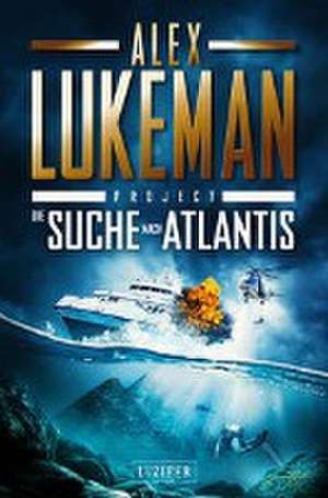 DIE SUCHE NACH ATLANTIS (Project 12) de Alex Lukeman