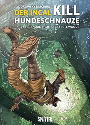 Der Incal: Kill Hundeschnauze de Brandon Thomas