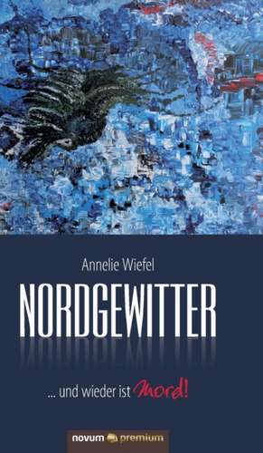 Nordgewitter de Annelie Wiefel