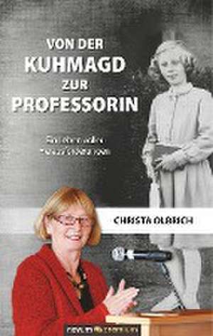 Von der Kuhmagd zur Professorin de Christa Olbrich