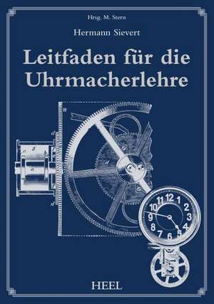 Leitfaden für die Uhrmacherlehre de Hermann Sievert