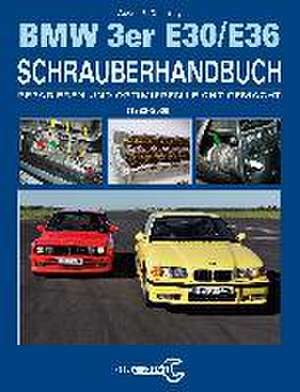 Das BMW 3er Schrauberhandbuch - Baureihen E30/E36 de Wayne R. Dempsey