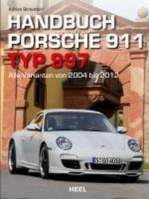 Handbuch Porsche 911 Typ 997 de Adrian Streather