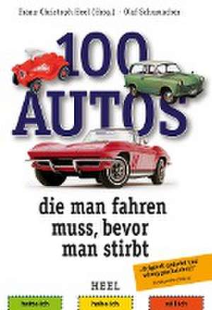 100 Autos, die man fahren muss, bevor man stirbt de Franz-Christoph Heel