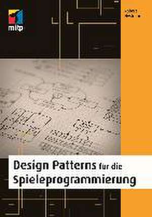 Design Patterns für die Spieleprogrammierung de Robert Nystrom