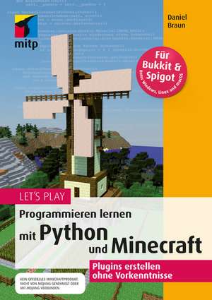 Let's Play. Programmieren lernen mit Python und Minecraft de Daniel Braun