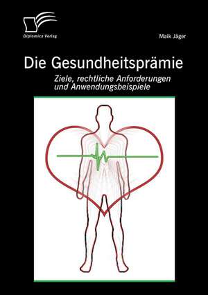 Die Gesundheitspramie: Ziele de Maik Jäger