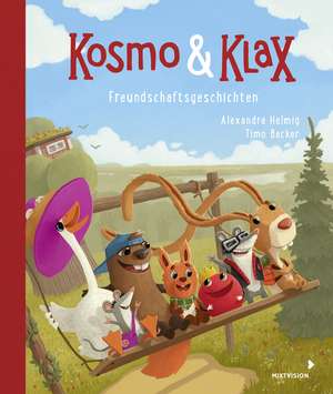 Kosmo & Klax. Freundschaftsgeschichten de Alexandra Helmig