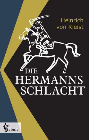 Die Hermannsschlacht de Heinrich von Kleist