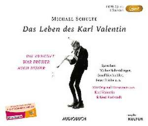 Das Leben des Karl Valentin (Sonderausgabe) de Michael Schulte