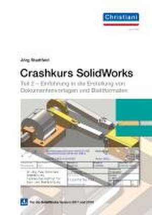 Crashkurs SOLIDWORKS Teil 2 de Jörg Stadtfeld