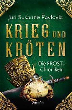 Die FROST-Chroniken 1: Krieg und Kröten de Susanne Pavlovic