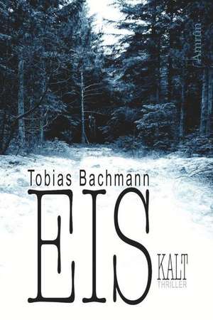 EISkalt de Tobias Bachmann