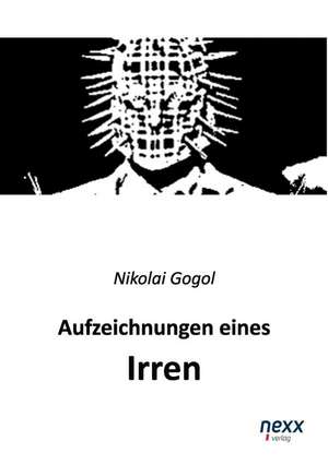 Aufzeichnungen eines Irren de Nicolai Gogol