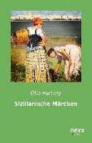 Sizilianische Märchen de Otto Hartwig