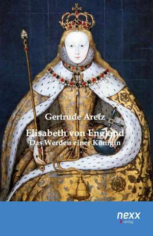 Elisabeth von England de Gertrude Aretz