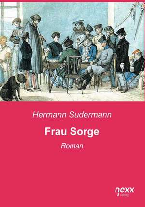 Frau Sorge de Hermann Sudermann