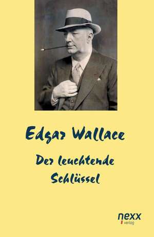 Der leuchtende Schlüssel de Edgar Wallace