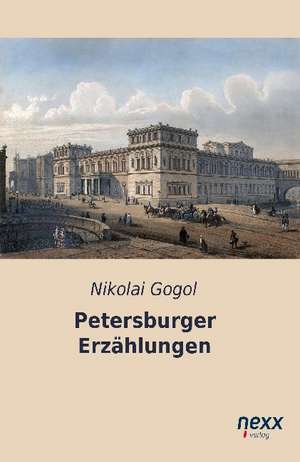 Petersburger Erzählungen de Nikolai Gogol