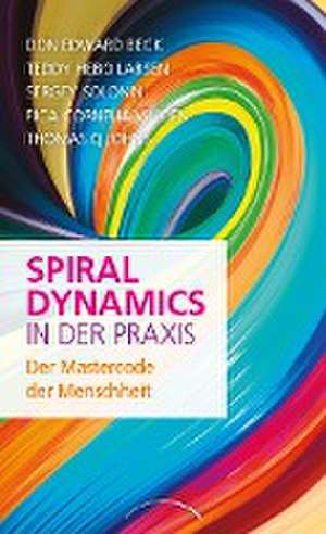 Spiral Dynamics in der Praxis de Don Edward Beck