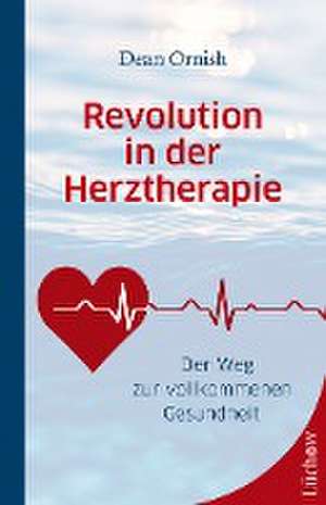 Revolution in der Herztherapie de Dean Ornish