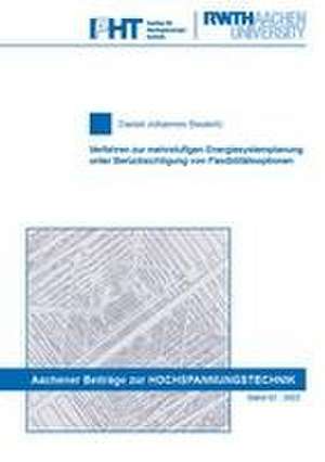 Verfahren zur mehrstufigen Energiesystemplanung unter Berücksichtigung von Flexibilitätsoptionen de Daniel Johannes Beulertz